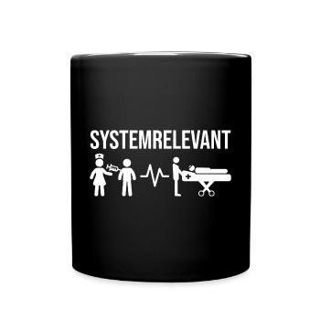 Systemrelevant Pflegekräfte Motiv - Tasse einfarbig - Schwarz - Vorne