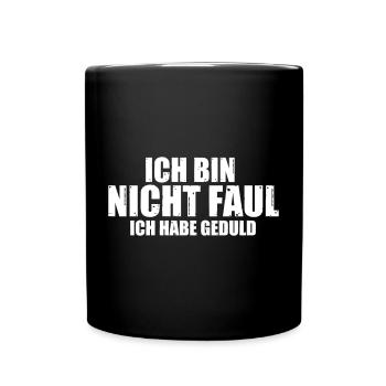 Ich bin nicht faul, ich habe Geduld - Tasse einfarbig - Schwarz - Vorne