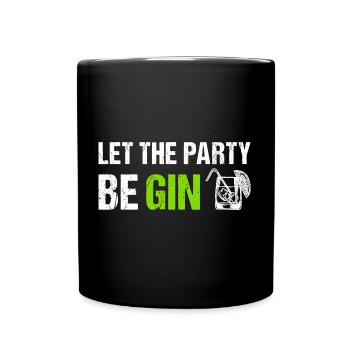 Let the Party be Gin Funny Gin Saying - Full Colour Mug - black - Front