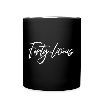 Forty-Licious Funny 40th Birthday Party Men Women - Full Colour Mug - black - Front