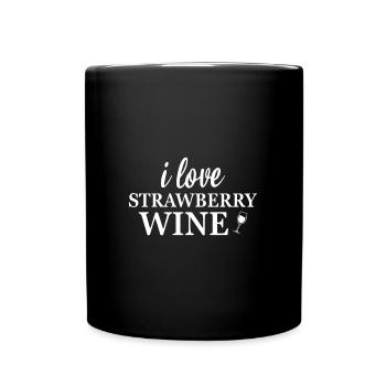 Ich liebe Erdbeerwein - I love Strawberry Wine - Tasse einfarbig - Schwarz - Vorne