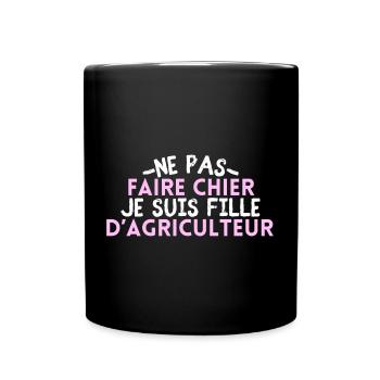 Ne pas faire chier je suis fille d'agriculteur - Mug uni - noir - Devant