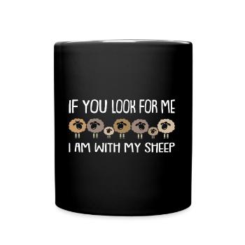 Wenn Ihr mich sucht ich bin bei meinen Schafen - Tasse einfarbig - Schwarz - Vorne