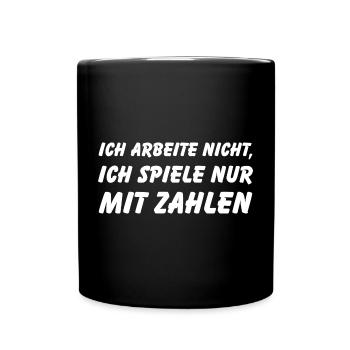 Ich arbeite nicht ich spiele mit Zahlen Lustig - Tasse einfarbig - Schwarz - Vorne