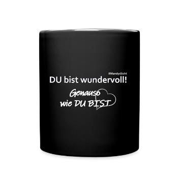 Du bist einzigartig & wundervoll! Vergiss das nie! - Tasse einfarbig - Schwarz - Vorne