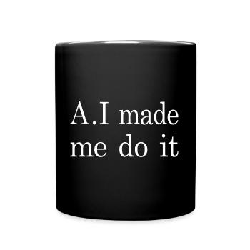 AI made me do it - Tasse einfarbig - Schwarz - Vorne