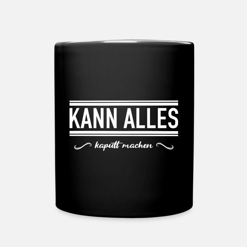Kann alles kaputt machen - Tasse einfarbig - Schwarz