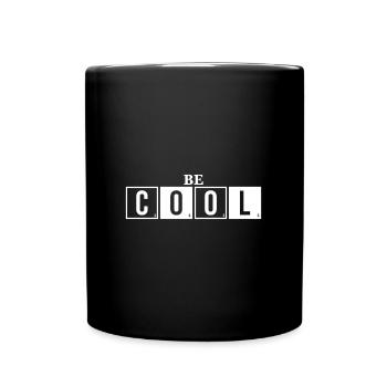 Be Cool - Sei Cool Spruch - Tasse einfarbig - Schwarz - Vorne