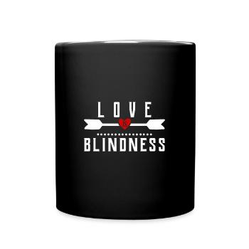 Love Is Blindness - Liebe ist Blindheit - Tasse einfarbig - Schwarz - Vorne