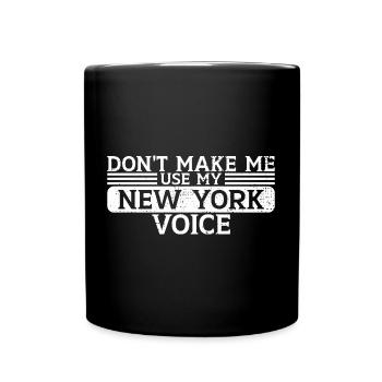 NY Voice Warning Funny Pun For Trevellers - Tasse einfarbig - Schwarz - Vorne