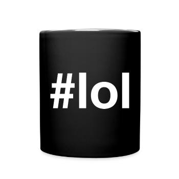 LOL Hashtag - Tasse einfarbig - Schwarz - Vorne