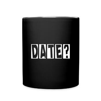 Date? Flirting Single Valentine's Day - Full Colour Mug - black - Front