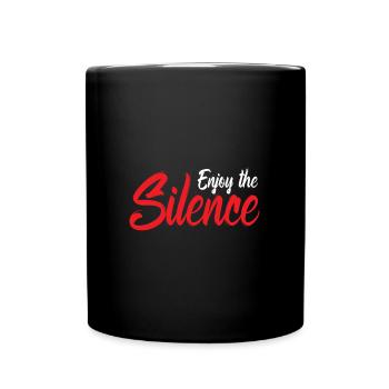 Enjoy the Silence Genieße die Stille - Tasse einfarbig - Schwarz - Vorne