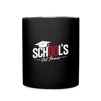 Schulabschluss Abschlussfeier School`s Out Forever - Full Colour Mug - black - Front