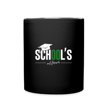 Schulabschluss Abschlussfeier School`s Out Forever - Full Colour Mug - black - Front