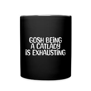 Gosh being Independent is Exhausting Funny For - Full Colour Mug - black - Front