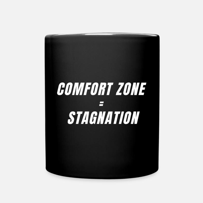 Komfortzone ist gleichbedeutend mit Stagnation Motivation Mindset - Tasse einfarbig - Schwarz