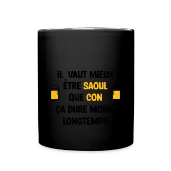 Il vaut mieux être saoul que con / Humour - Mug uni - noir - Devant