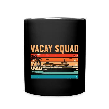 Vacay Squad Familienurlaub - Tasse einfarbig - Schwarz - Vorne