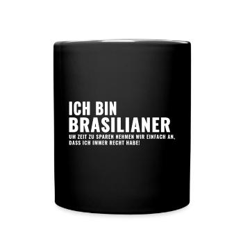 Ich bin Brasilianer - Humor mit Haltung - Tasse einfarbig - Schwarz - Vorne