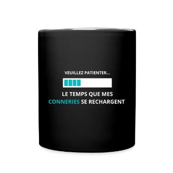 Veuillez patienter mes conneries se rechargent - Mug uni - noir - Devant