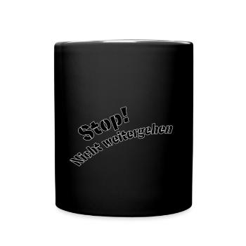 Stop nicht weitergehen - Tasse einfarbig - Schwarz - Vorne
