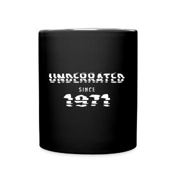 1971 birthday 51 year anniversary underrated - Full Colour Mug - black - Front