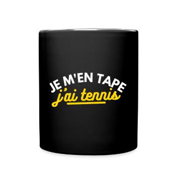 Je m'en tape j'ai tennis - Mug uni - noir - Devant