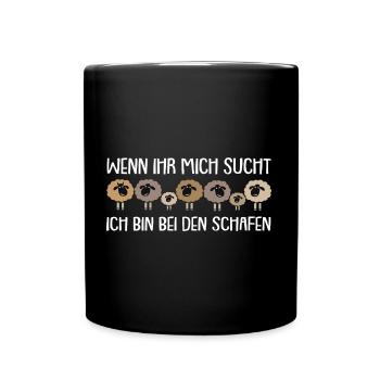 Wenn Ihr mich sucht ich bin bei meinen Schafen - Tasse einfarbig - Schwarz - Vorne