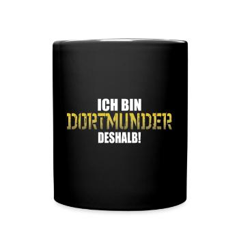 Ich bin dortmunder deshalb Stadt Dortmund - Tasse einfarbig - Schwarz - Vorne
