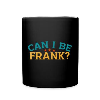 Puis-je être franc Jeu de mots Drôle Sarcasme - Mug uni - noir - Devant
