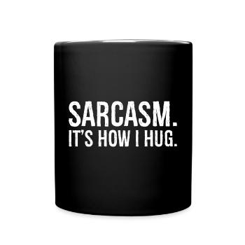 sarcasm it s how I hug funny shirt - Full Colour Mug - black - Front