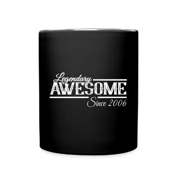 Legendary and Awesome since 2006 - Full Colour Mug - black - Front