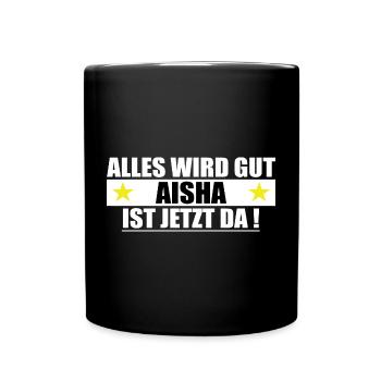 Aisha Name Vorname Geburtstag - Tasse einfarbig - Schwarz - Vorne