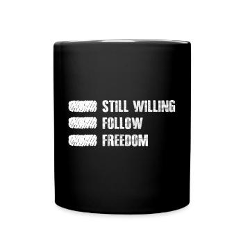 Still Willing to Follow Freedom - Full Colour Mug - black - Front