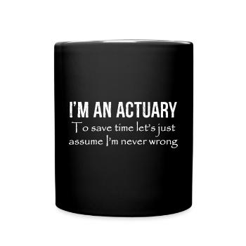 Je suis actuaire, pour gagner du temps, supposons que je sois - Mug uni - noir - Devant
