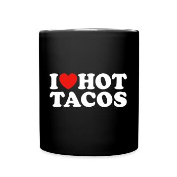 I Love Hot Tacos - Full Colour Mug - black - Front