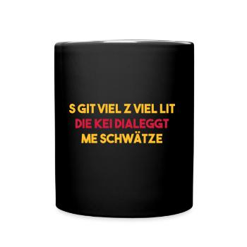 Kei Dialeggt Spruch - Shirt Alemannisch/Badisch - Tasse einfarbig - Schwarz - Vorne