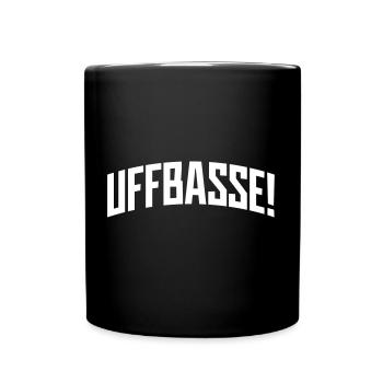 UFFBASSE! UFFBASSE | DIALEKT HESSISCH PFÄLZISCH - Tasse einfarbig - Schwarz - Vorne
