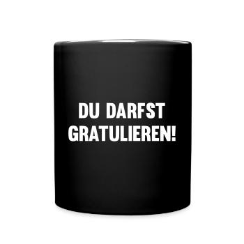 Du darfst gratulieren - Tasse einfarbig - Schwarz - Vorne