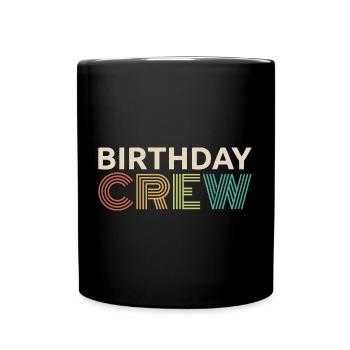 Birthday Crew Matching Group Birthday Party Outfit - Full Colour Mug - black - Front