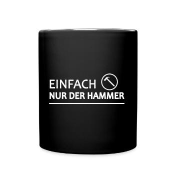 meme heimwerker-king spruch einfach nur der hammer - Tasse einfarbig - Schwarz - Vorne
