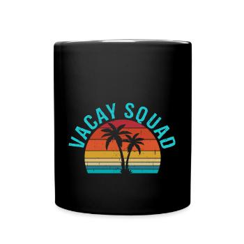 Vacay Squad Familienurlaub - Tasse einfarbig - Schwarz - Vorne