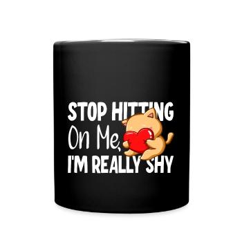 Stop dredging me, I'm shy - Full Colour Mug - black - Front