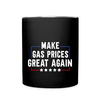 Make Gas Prices Great Again - Tasse einfarbig - Schwarz - Vorne