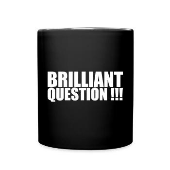 Brilliant Question - Full Colour Mug - black - Front