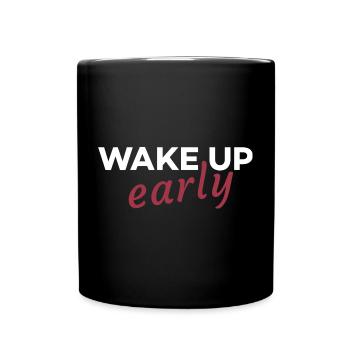 Wake up early - Full Colour Mug - black - Front