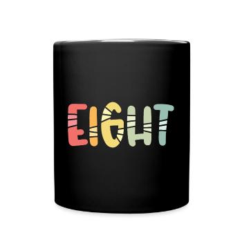 Eight - 8 Years Old Birthday, 8 Year Anniversary - Full Colour Mug - black - Front