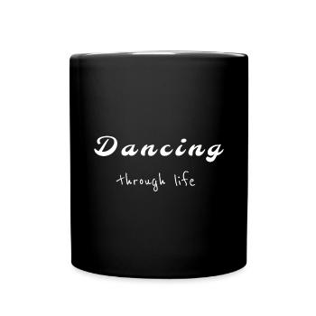 Dancing Through Life, T-shirt Tanz, Chemise de danse - Mug uni - noir - Devant