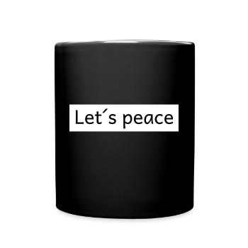 Let´s peace - Frieden - Tasse einfarbig - Schwarz - Vorne
